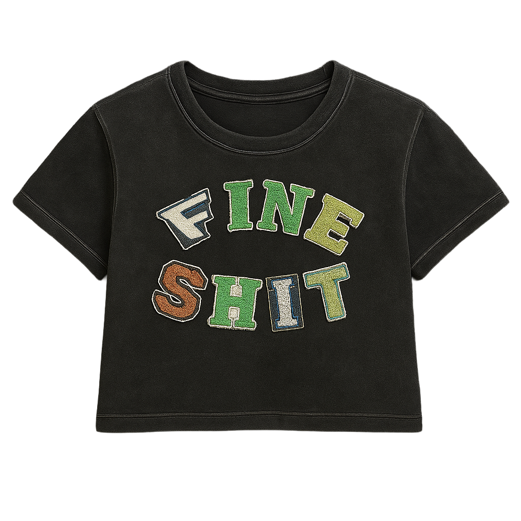 FINE SH!T Crop Tee by YRS Boogz