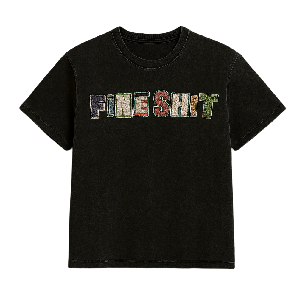 FINE SH!T Tee by YRS Boogz